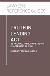 Truth In Lending Act: as amended through P.L. 115-174 enacted May 24
