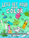 Let's Get High And Color: An Adult Coloring Book Stoner Coloring Book