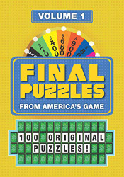 Final Puzzles: 100 Original Puzzles from America's Game Volume 1