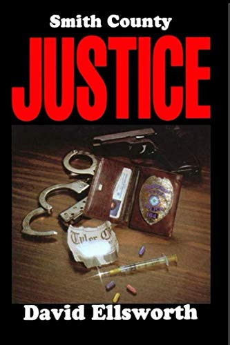 Smith County Justice: A true story of crime and corruption