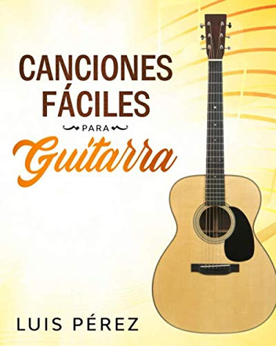 Canciones Faciles Para Guitarra (Spanish Edition)