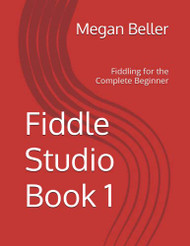 Fiddle Studio Book 1: Fiddling for the Complete Beginner