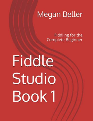 Fiddle Studio Book 1: Fiddling for the Complete Beginner