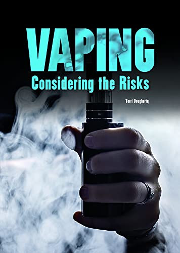 Vaping: Considering the Risks