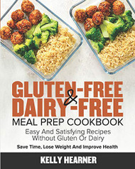 Gluten-Free & Dairy-Free Meal Prep Cookbook