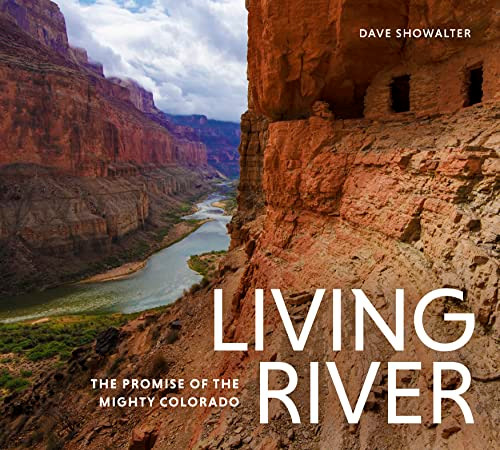 Living River: The Promise of the Mighty Colorado