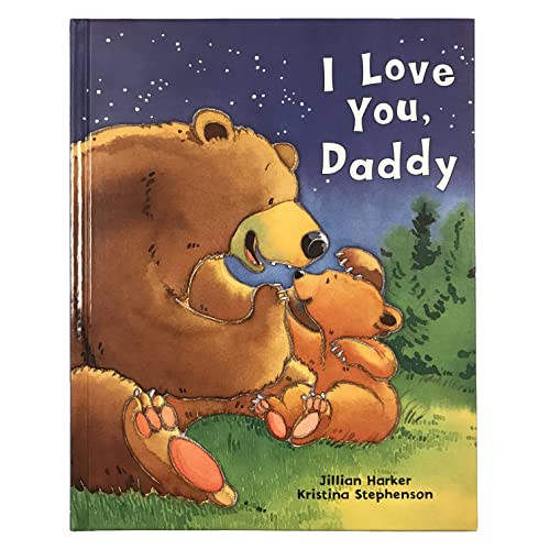 I Love You Daddy: A Tale of Encouragement and Parental Love between a