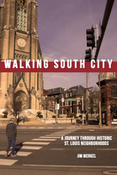 Walking South City: A Journey Through Historic St. Louis