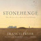 Stonehenge: The Story of a Sacred Landscape