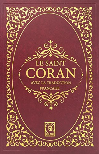 Le Saint Coran: Avec La Traduction Francaise (French Edition)