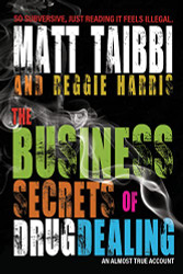 Business Secrets of Drug Dealing: An Almost True Account