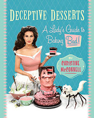 Deceptive Desserts: A Lady's Guide to Baking Bad!