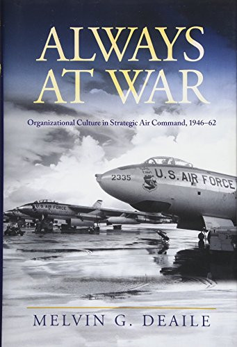 Always at War: Organizational Culture in Strategic Air Command