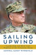 Sailing Upwind: Leadership and Risk from TopGun to the Situation Room