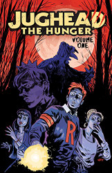 Jughead: The Hunger volume 1 (Judhead The Hunger)