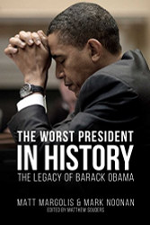 Worst President in History: The Legacy of Barack Obama
