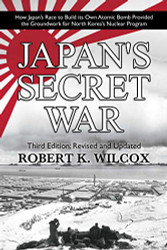 Japan's Secret War: How Japan's Race to Build its Own Atomic Bomb