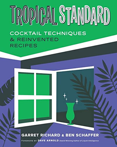 Tropical Standard: Cocktail Techniques & Reinvented Recipes