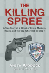 Killing Spree: A True Story of a String of Brutal Murders Rapes