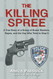 Killing Spree: A True Story of a String of Brutal Murders Rapes