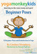 Yoga Monkey Kids: Beginner Poses