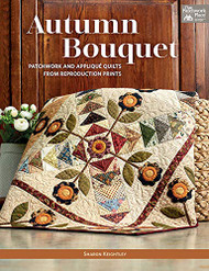 Autumn Bouquet: Patchwork and Appliqui Quilts from Reproduction