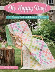 Oh Happy Day! 21 Cheery Quilts & Pillows You'll Love