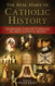 Real Story of Catholic History - Answering Twenty Centuries