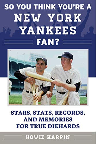 So You Think You're a New York Yankees Fan