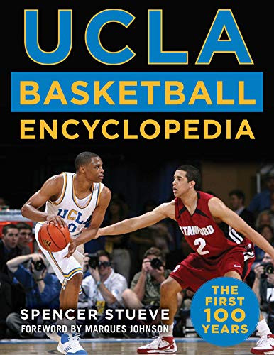 UCLA Basketball Encyclopedia: The First 100 Years