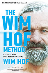 Wim Hof Method: Activate Your Full Human Potential