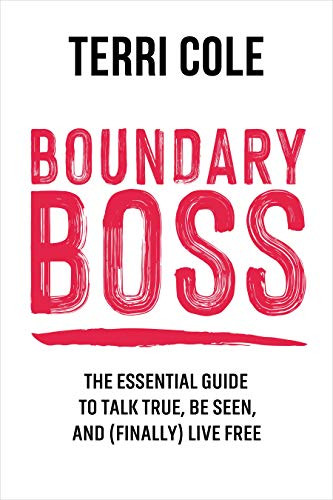 Boundary Boss: The Essential Guide to Talk True Be Seen