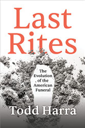 Last Rites: The Evolution of the American Funeral