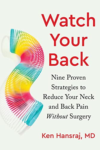 Watch Your Back: Nine Proven Strategies to Reduce Your Neck and Back