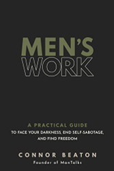 Men's Work: A Practical Guide to Face Your Darkness End