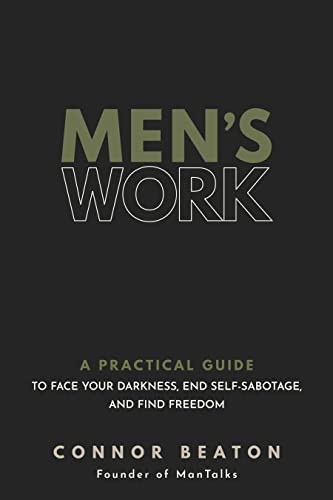 Men's Work: A Practical Guide to Face Your Darkness End