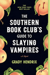 Southern Book Club's Guide to Slaying Vampires: A Novel