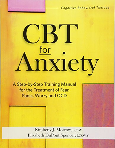 CBT for Anxiety: A Step-By-Step Training Manual for the Treatment