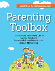 Parenting Toolbox: 125 Activities Therapists Use to Reduce Meltdowns