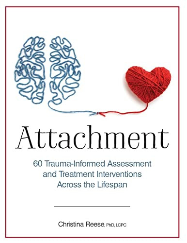 Attachment: 60 Trauma-Informed Assessment and Treatment Interventions