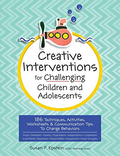 Creative Interventions for Challenging Children & Adolescents