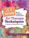 200 More Brief Creative & Practical Art Therapy Techniques