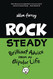 Rock Steady: Brilliant Advice From My Bipolar Life