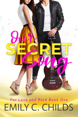 Our Secret Song: A sweet brother's best friend rockstar romance