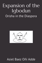 Expansion of the Igbodun: Orisha in the Diaspora