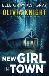 New Girl in Town (Olivia Knight FBI Mystery Thriller)