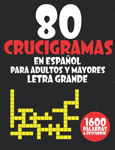 80 Crucigramas En Espanol Para Adultos y Mayores Letra Grande