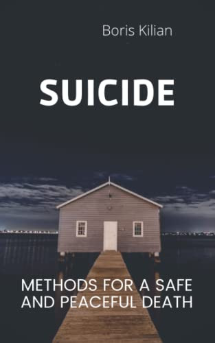 Suicide: Methods for a safe and peaceful death