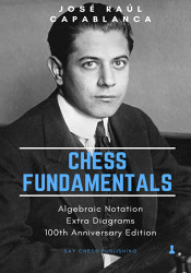 Chess Fundamentals: 100th Anniversary Edition