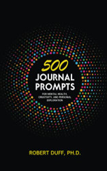 500 Journal Prompts: For Mental Health Creativity and Personal